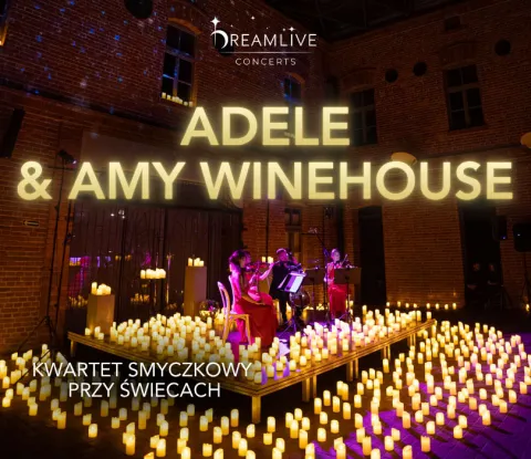 ADELE & AMY WINEHOUSE: Koncert przy świecach by Dreamlive Concerts