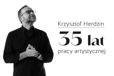 Krzysztof Herdzin. 35 lat pracy artystycznej. Miejsce: Akademia Muzyczna w Bydgoszczy