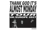 THANK GOD IT’S ALMOST MONDAY TOUR