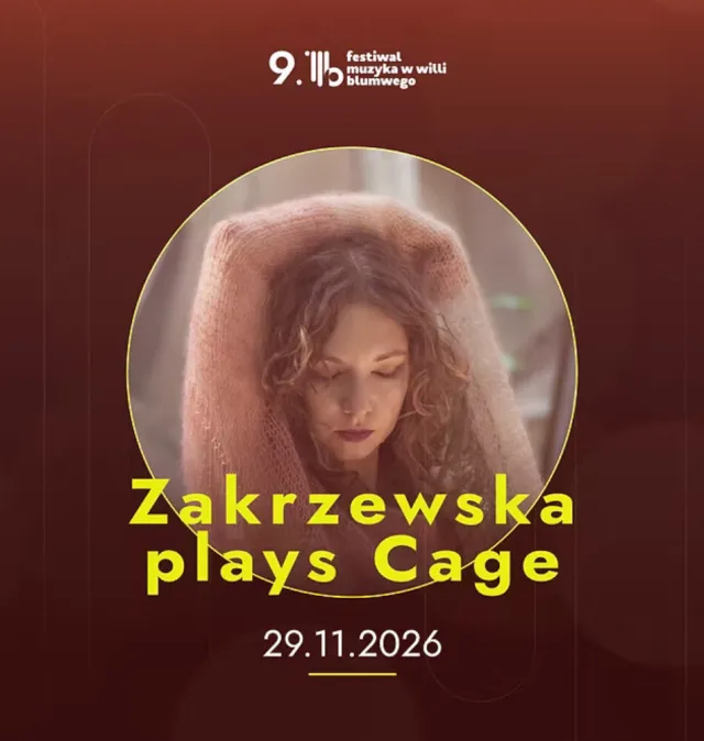 Zakrzewska plays Cage - koncert w ramach festiwalu Muzyka w Willi Blumwego, plakat
