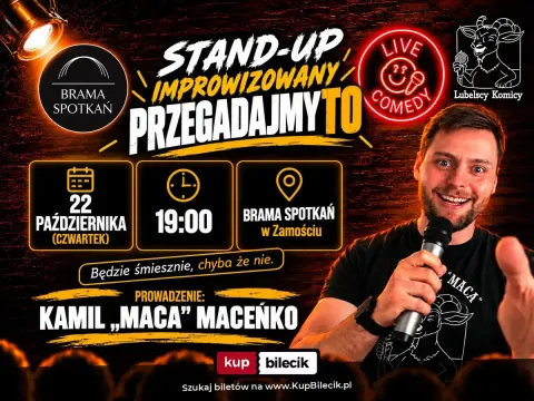 Stand-up PRZEGADAMY | Kamil "Maca" Maceńko | Zamość - Brama Spotkań