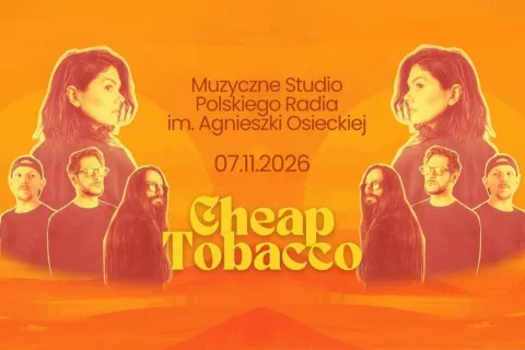 Cheap Tobacco – koncert w Studiu Polskiego Radia im. Agnieszki Osieckiej