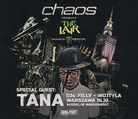 Chaos presents The Lair: WARSZAWA feat. TANA