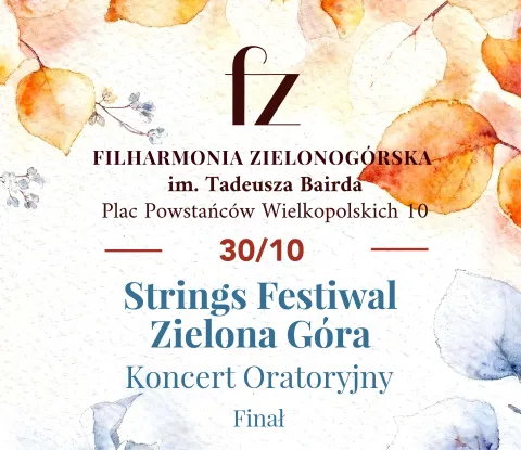 Strings Festiwal Zielona Góra. Koncert Oratoryjny. Finał