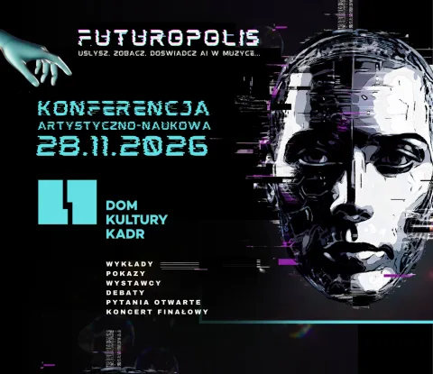 IV KONFERENCJA AI w MUZYCE - FUTUROPOLIS