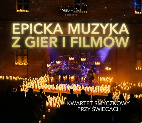 Epicka Muzyka z Gier i Filmów: Koncert przy świecach by Dreamlive Concerts