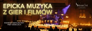 Epicka Muzyka z Gier i Filmów: Koncert przy świecach by Dreamlive Concerts - zdjęcie 2