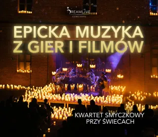 Epicka Muzyka z Gier i Filmów: Koncert przy świecach by Dreamlive Concerts - zdjęcie 1