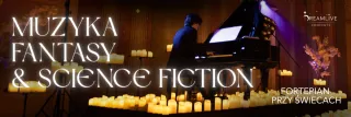 Muzyka FANTASY & SCIENCE FICTION: Fortepian przy świecach by Dreamlive Concerts - zdjęcie 2