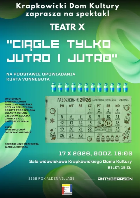 Ciągle tylko jutro i jutro - Premiera Teatru X