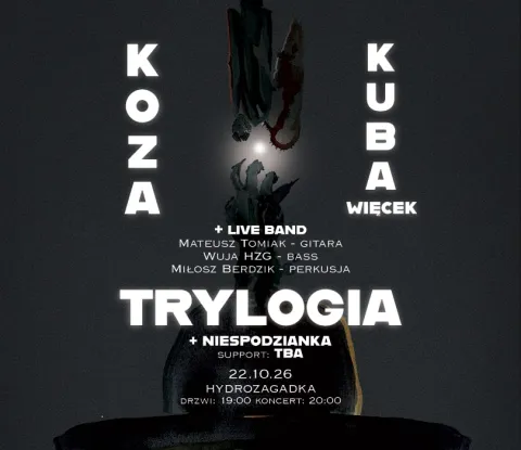 Koza & Kuba Więcek - TRYLOGIA + live band + niespodzianka + support
