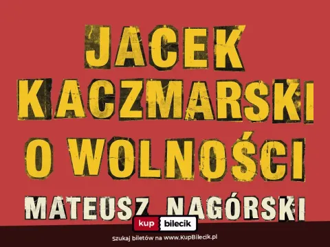 Jacek Kaczmarski o wolności - Mateusz Nagórski