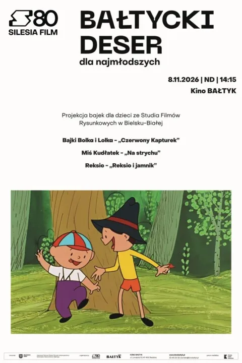Bałtycki Deser Dla Najmłodszych: Bolek i Lolek - "Czerwony Kapturek" | "Miś Kudłatek - "Na strychu" | "Reksio i jamnik"