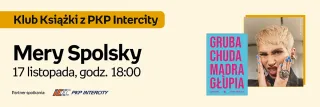 Mery Spolsky w Klubie Książki z PKP Intercity | GRUBA CHUDA MĄDRA GŁUPIA - zdjęcie 2