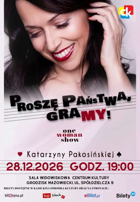 Proszę Państwa, gramy! - One Woman Show Katarzyny Pakosińskiej