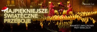 NAJPIĘKNIEJSZE ŚWIĄTECZNE PRZEBOJE: Koncert przy świecach - zdjęcie 2