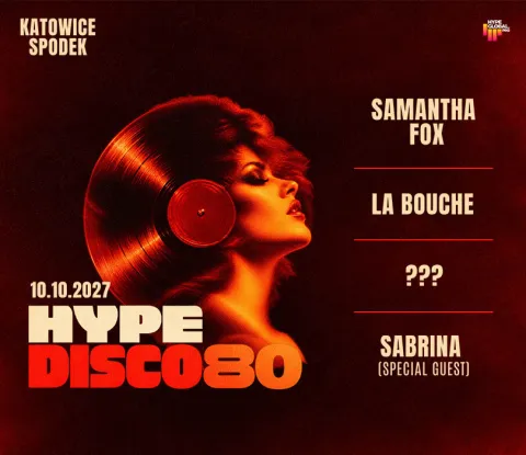 Hype DISCO 80 Festiwal: Samantha Fox, Sabrina, La Bouche